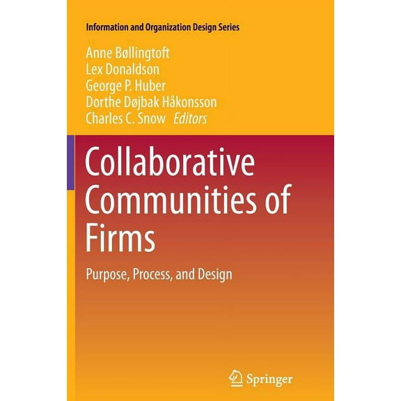 Information and Organization Design Collaborative Communities of Firms: Purpose, Process, and Design, Book 9, (Paperback)