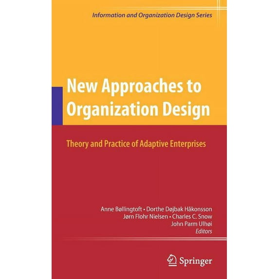 Information and Organization Design New Approaches to Organization Design: Theory and Practice of Adaptive Enterprises, Book 8, (Hardcover)