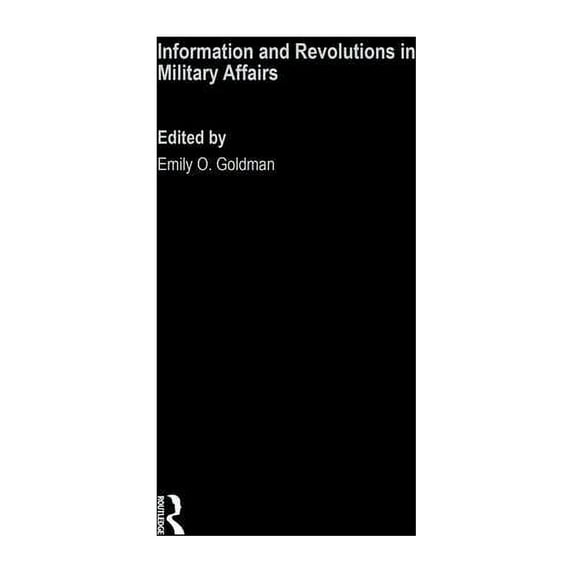 Information and Revolutions in Military Affairs, (Paperback)
