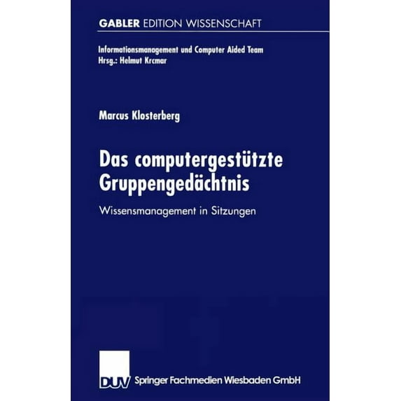 Informationsmanagement Und Computer Aide Das Computergestützte Gruppengedächtnis: Wissensmanagement in Sitzungen, (Paperback)