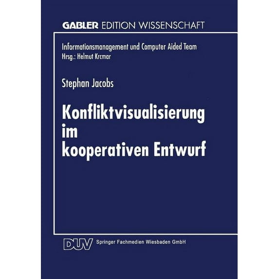 Informationsmanagement Und Computer Aide Konfliktvisualisierung Im Kooperativen Entwurf, (Paperback)