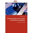 thumbnail image 1 of Omn.Univ.Europ.: Informatisation d''un Dossier d''anesthésie Hospitalier (Paperback), 1 of 1