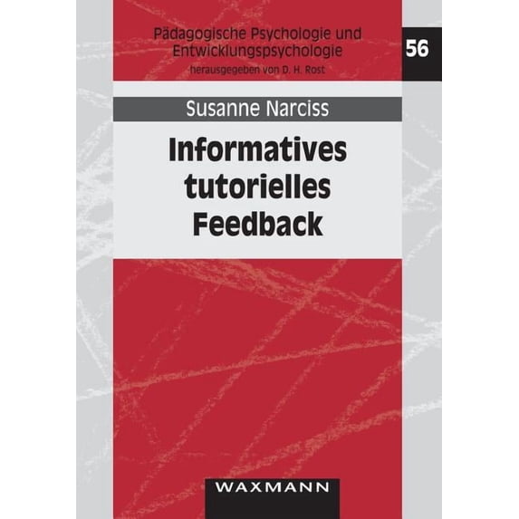 Informatives tutorielles Feedback: Entwicklungs- und Evaluationsprinzipien auf der Basis instruktionspsychologischer Erk, (Paperback)