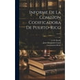 thumbnail image 1 of Informe De La Comision Codificadora De Puerto-rico ...... (Hardcover), 1 of 1