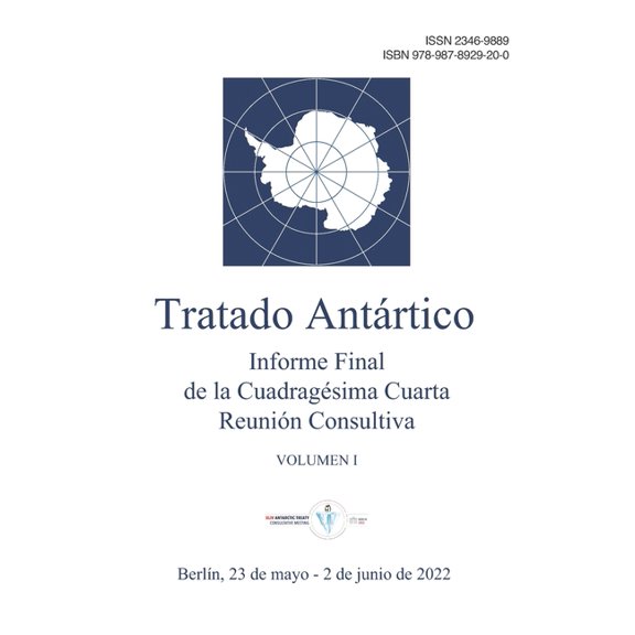 Informe Final de la Cuadragsima Cuarta Reunin Consultiva del Tratado Antrtico. Volumen I (Paperback)