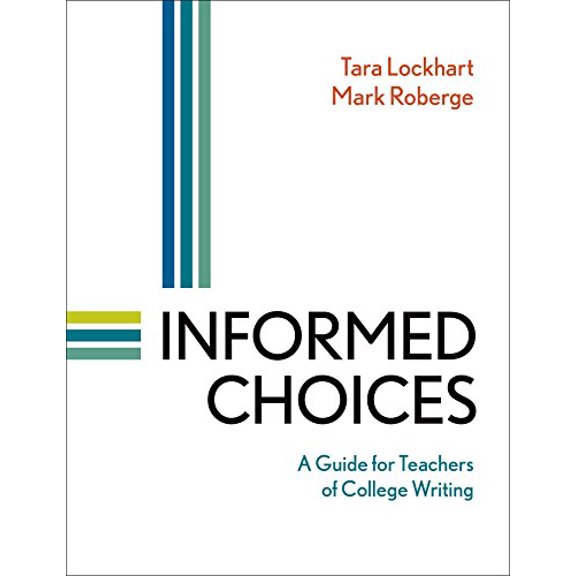 Pre-Owned Informed Choices: A Guide for Teachers of College Writing (Paperback) 1457652730 9781457652738