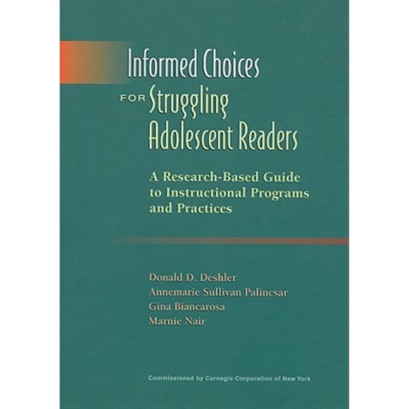 Pre-Owned Informed Choices for Struggling Adolescent Readers: A Research-Based Guide to Instructional Programs and Practices (Paperback) 087207465X 9780872074651