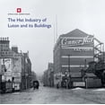 thumbnail image 1 of Informed Conservation The Hat Industry of Luton and Its Buildings, (Paperback), 1 of 1