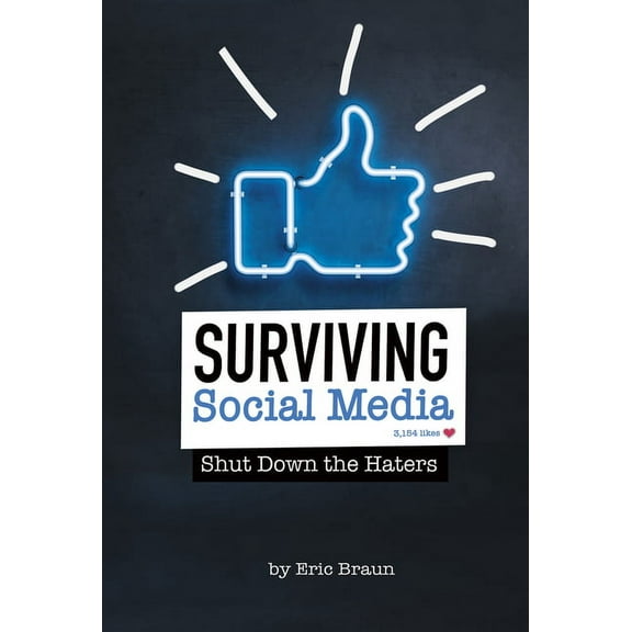 Informed! Surviving Social Media: Shut Down the Haters, (Hardcover)