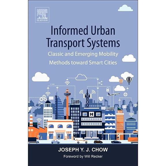 Informed Urban Transport Systems: Classic and Emerging Mobility Methods Toward Smart Cities, (Paperback)