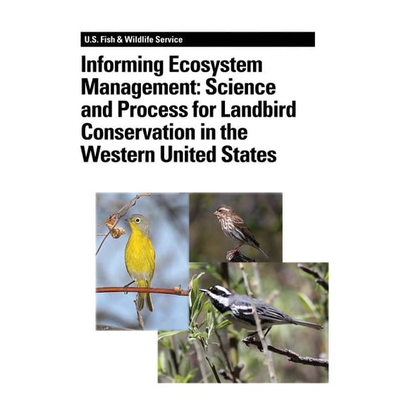 Informing Ecosystem Management: Science and Process for Landbird Conservation in the Western United States, (Paperback)