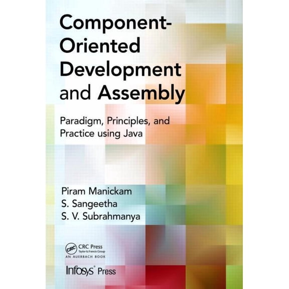 Infosys Press Component- Oriented Development and Assembly: Paradigm, Principles, and Practice using Java, (Hardcover)