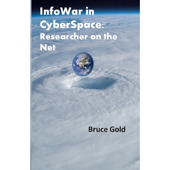 Infowar in Cyberspace: Researcher on the Net