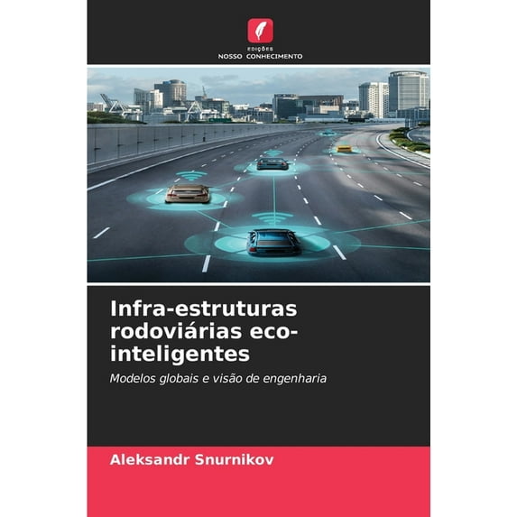 Infra-estruturas rodoviárias eco-inteligentes, (Paperback)