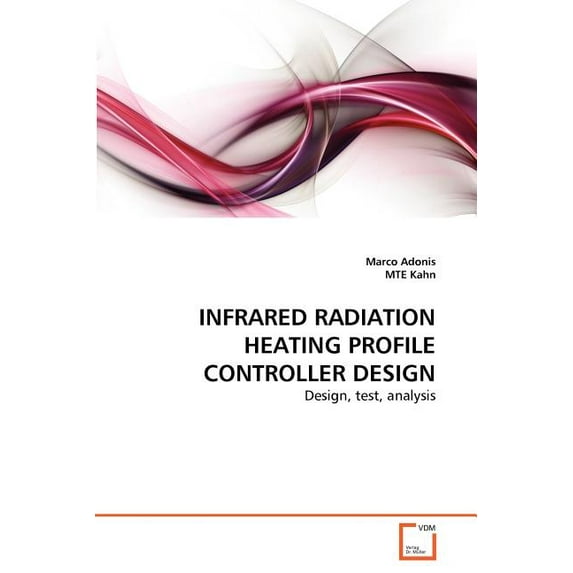Infrared Radiation Heating Profile Controller Design (Paperback)