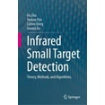 thumbnail image 1 of Infrared Small Target Detection: Theory, Methods, and Algorithms., (Hardcover), 1 of 1