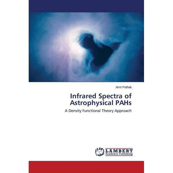 Infrared Spectra of Astrophysical PAHs (Paperback)