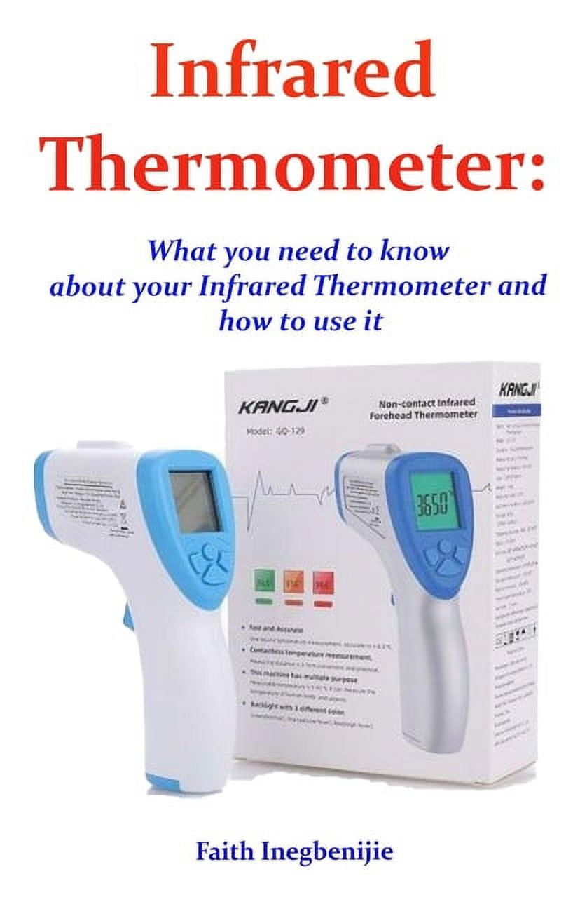 Infrared Thermometer : What you need to know about your Infrared