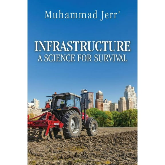 Infrastructure: A Science for Survival, (Paperback)