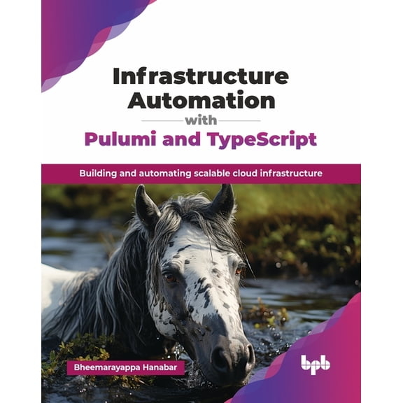 Infrastructure Automation with Pulumi and TypeScript: Building and automating scalable cloud infrastructure (English Edi, (Paperback)
