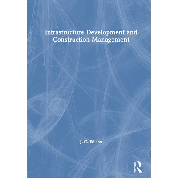 Infrastructure Development and Construction Management, (Paperback)