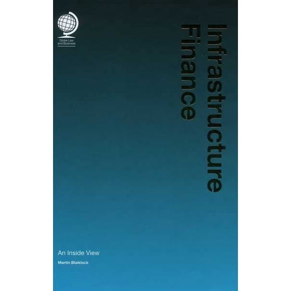 Infrastructure Finance : An Inside View (Hardcover)