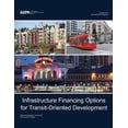thumbnail image 1 of Infrastructure Financing Options for Transit-Oriented Development (Paperback), 1 of 1