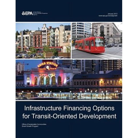 Infrastructure Financing Options for Transit-Oriented Development (Paperback)