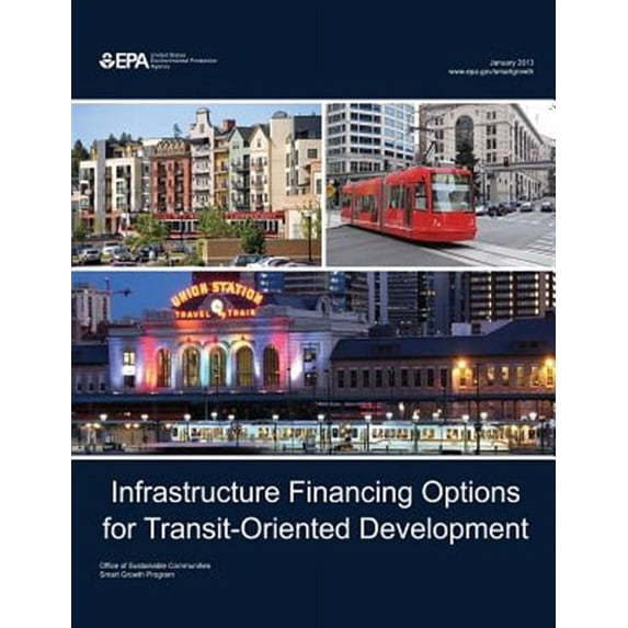 Infrastructure Financing Options for Transit-Oriented Development (Paperback)
