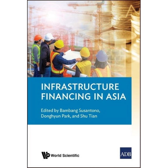 Infrastructure Financing in Asia (Hardcover)
