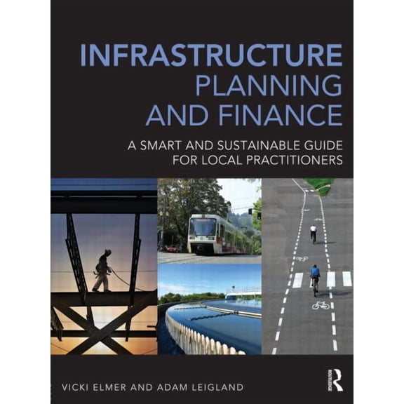 Infrastructure Planning and Finance: A Smart and Sustainable Guide, (Hardcover)