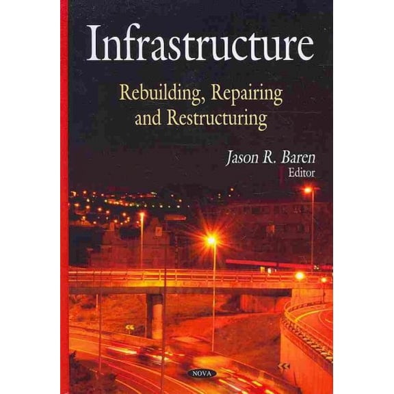 Infrastructure : Rebuilding, Repairing and Restructing