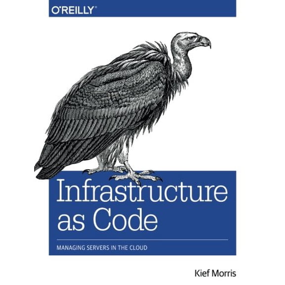 Pre-Owned Infrastructure as Code: Managing Servers in the Cloud, 9781491924358, 1491924357, Paperback, 1 edition