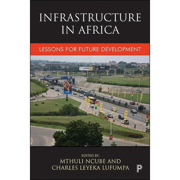 Infrastructure in Africa: Lessons for Future Development, (Paperback)
