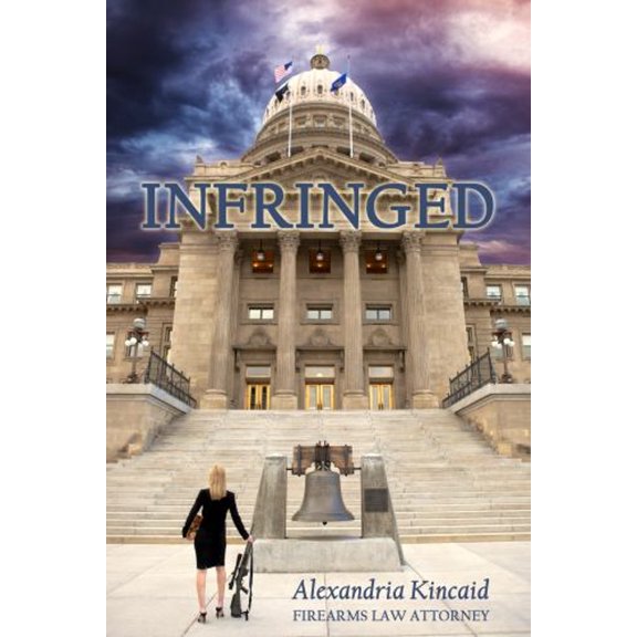 Pre-Owned Infringed: Are you a gun owner? Know the law and your rights. (Paperback) 0996917535 9780996917537