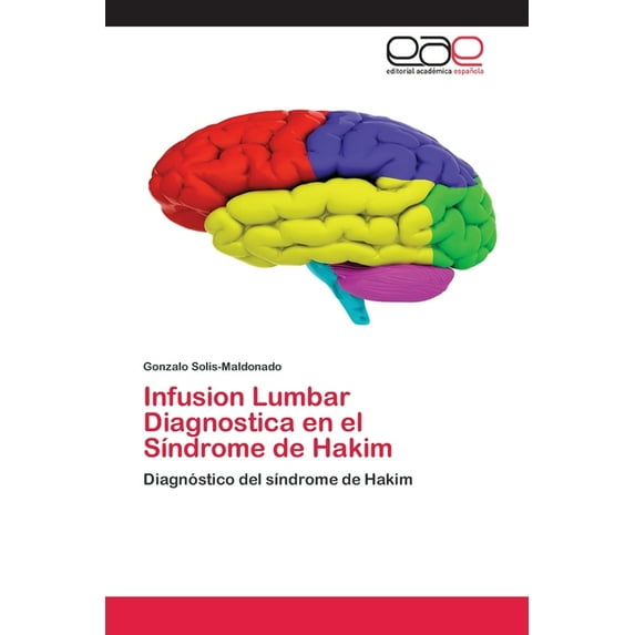 Infusion Lumbar Diagnostica en el Síndrome de Hakim (Paperback)