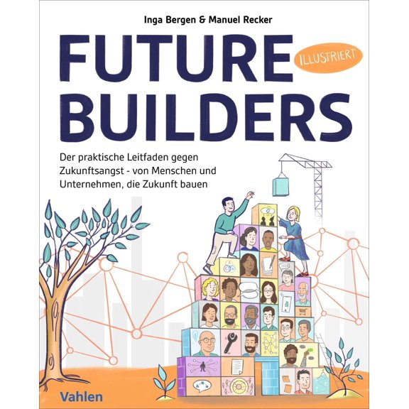 Inga Bergen,Man Future Builders: Der praktische Leitfaden gegen Zukunftsangst - von (Paperback)