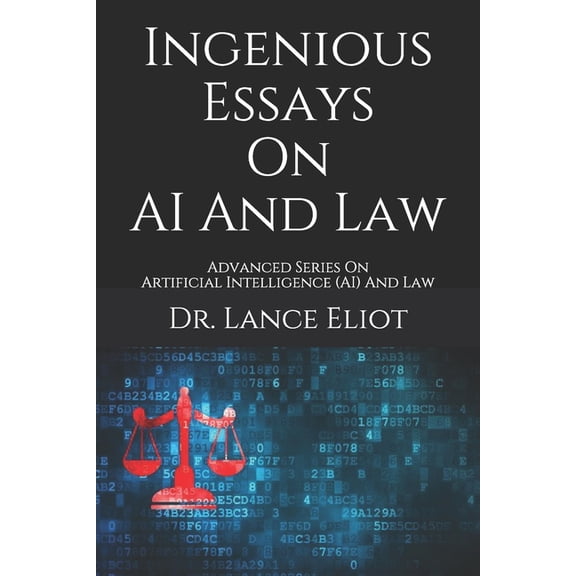 Ingenious Essays On AI And Law: Advanced Series On Artificial Intelligence (AI) And Law (Paperback)