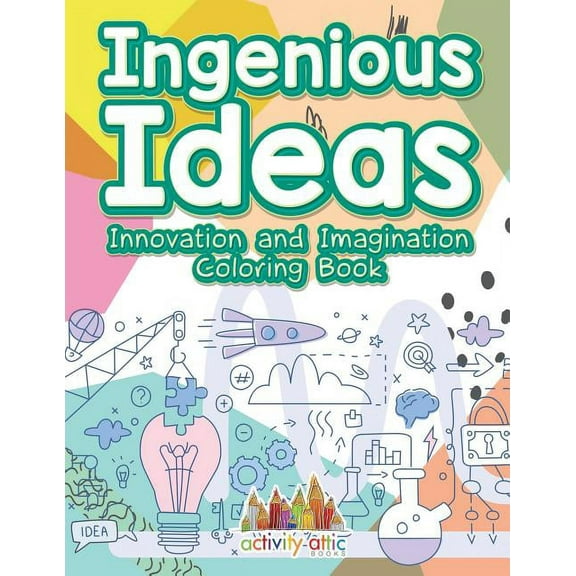 Ingenious Ideas: Innovation and Imagination Coloring Book, (Paperback)