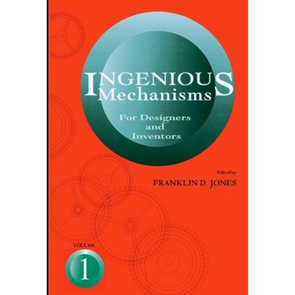 Pre-Owned Ingenious Mechanisms: Vol I (Volume 1) (Ingenious Mechanisms for Designers & Inventors) (Paperback) 0831110295 9780831110291