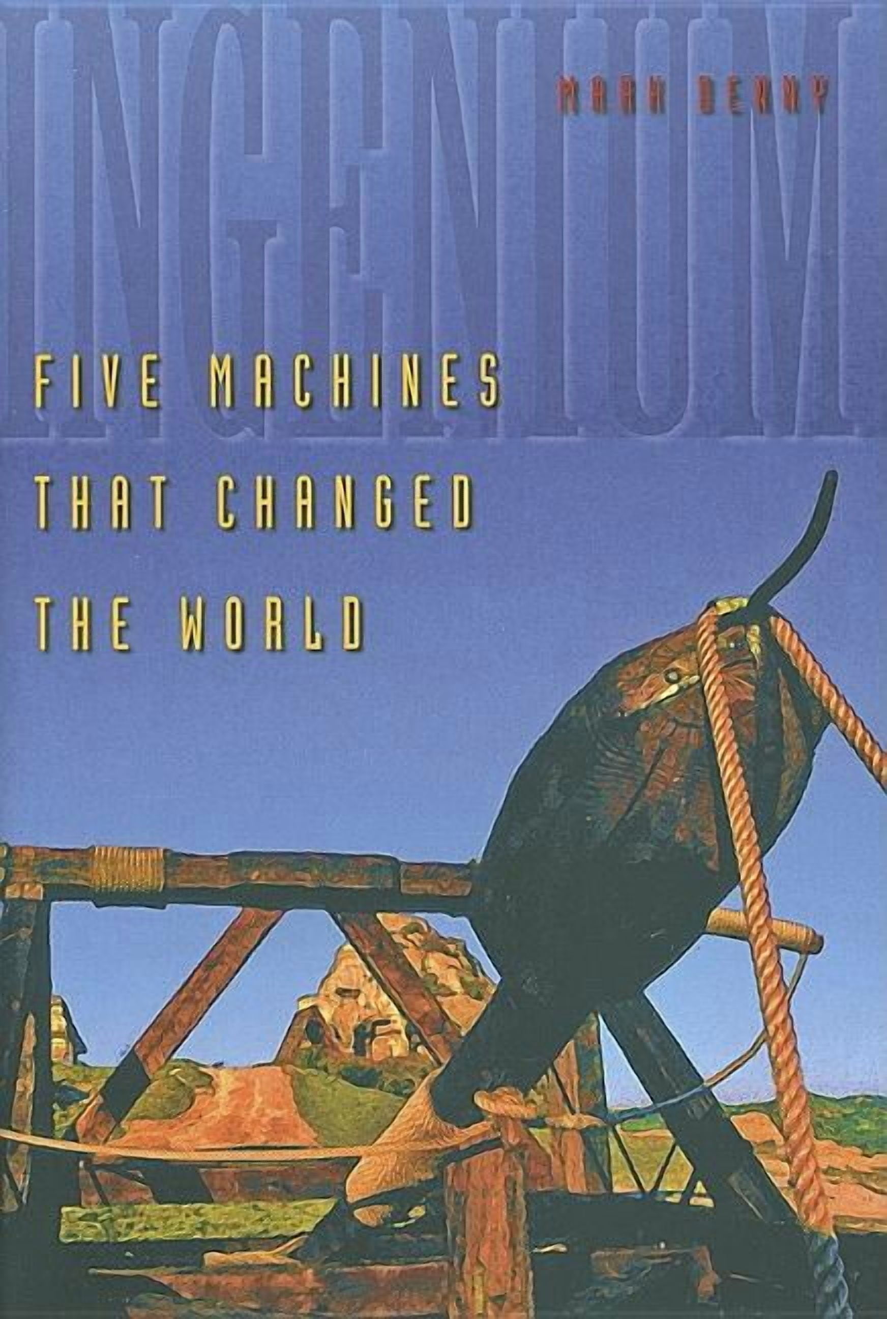 Ingenium : Five Machines That Changed the World - Walmart.com
