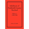 thumbnail image 1 of Inhabitants of Frederick County, Maryland. Volume 1: 1750-1790, (Paperback), 1 of 1
