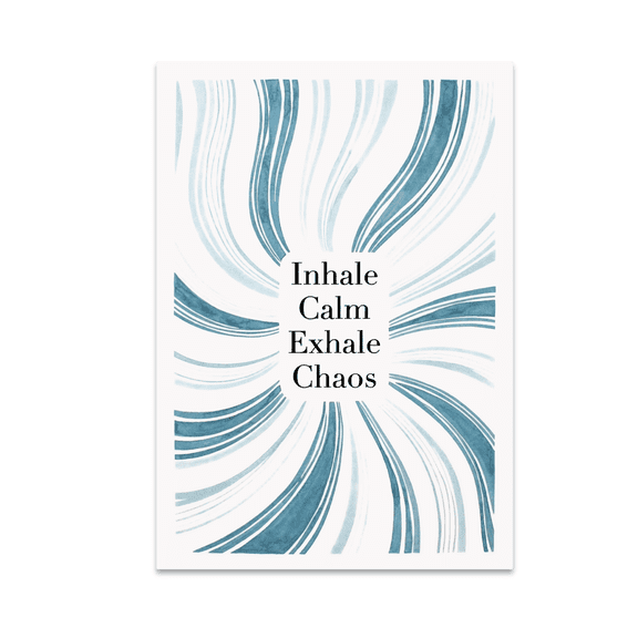 Inhale Calm Exhale Chaos - Motivational Wall Decor - 13x19 Poster Print