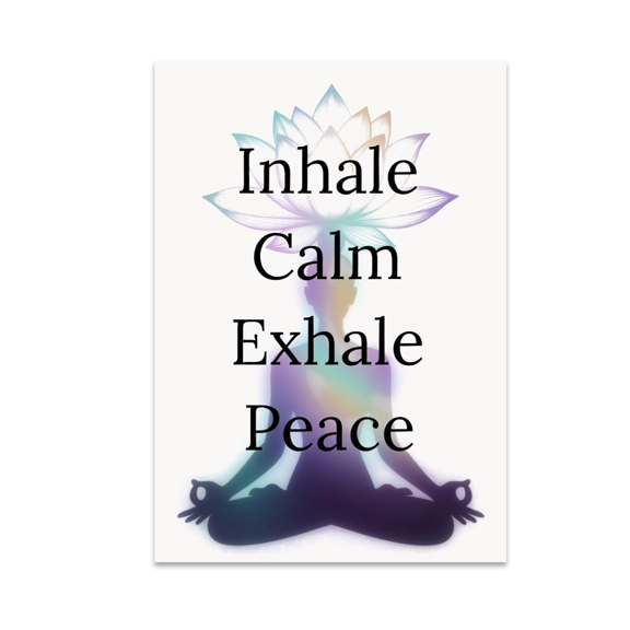 Inhale Calm Exhale Peace - Zen Decor - 13x19 Poster Print