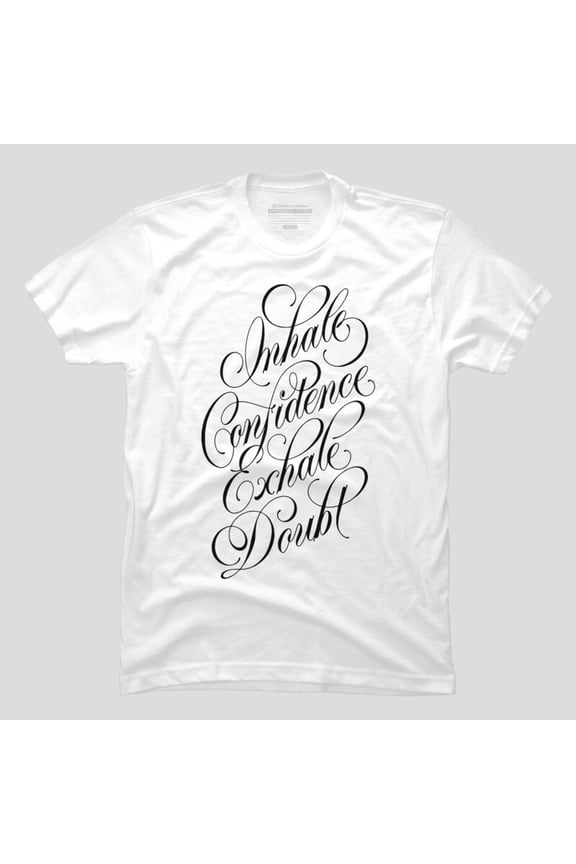Inhale Confidence Exhale Doubt White T-shirt M2986023, Up to Size 5XL