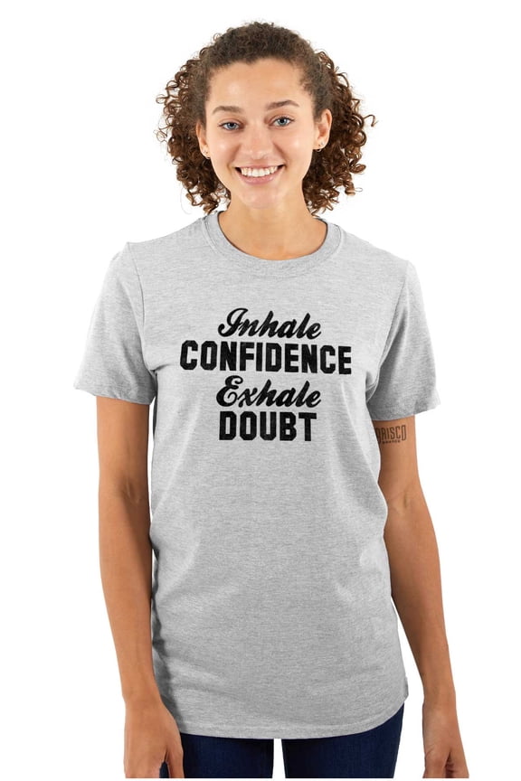 Inhale Confidence Exhale Doubt Women's Graphic T Shirt Tees Brisco Brands S