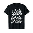 thumbnail image 1 of Inhale Grace Exhale Praise God Jesus Faith Christian Gift T-Shirt, 1 of 5