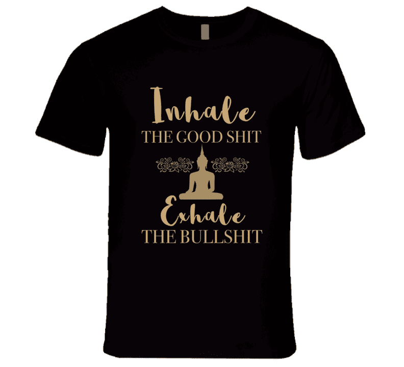 Inhale The Good Shit Exhale The Bullshit Gautama Buddha Silhouette Yoga ...