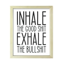 Inhale The Good Shit Exhale The Bullshit, Watercolor 8 x 10 Wooden FRAMED Novelty Print Wall Art