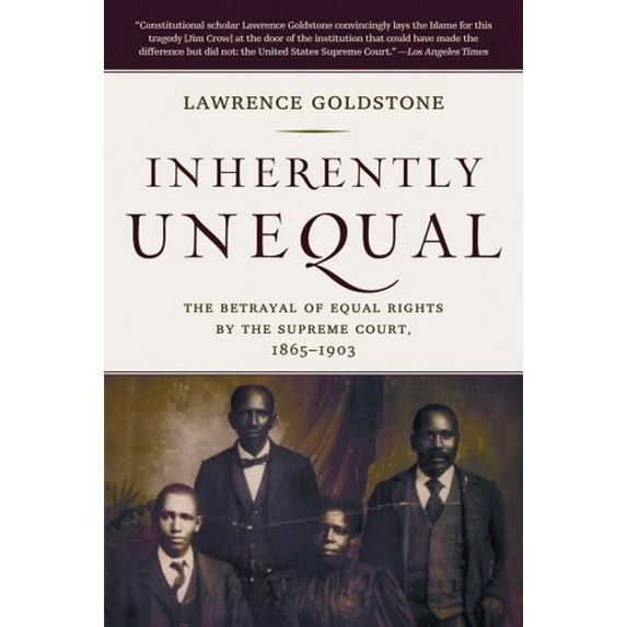 Pre-Owned Inherently Unequal: The Betrayal of Equal Rights by the Supreme Court, 1865-1903 (Paperback) 0802778852 9780802778857